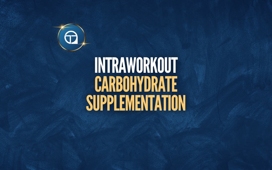 Intraworkout Carbohydrate Supplementation