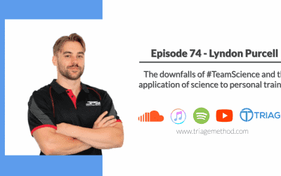 Triage Thoughts Episode 74 | Lyndon Purcell – #TeamScience, Hypertrophy Training & More