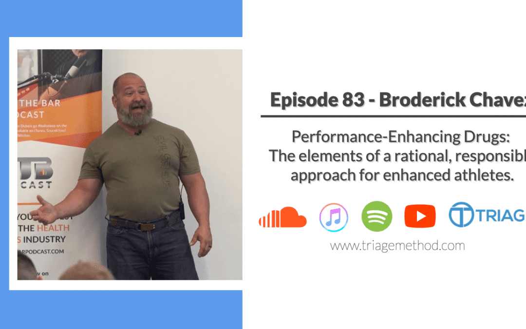 Triage Thoughts Episode 83 | Performance Enhancing Drugs with Broderick Chavez