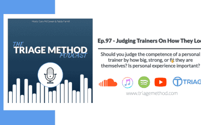 Triage Thoughts Episode 97 | Judging A Book By It’s Cover | Should Your Trainer Be Jacked