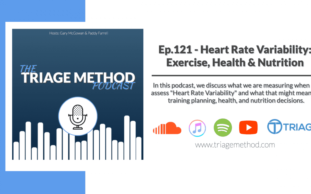 Heart Rate Variability, Exercise, Health and Nutrition | Triage Thoughts Episode 121