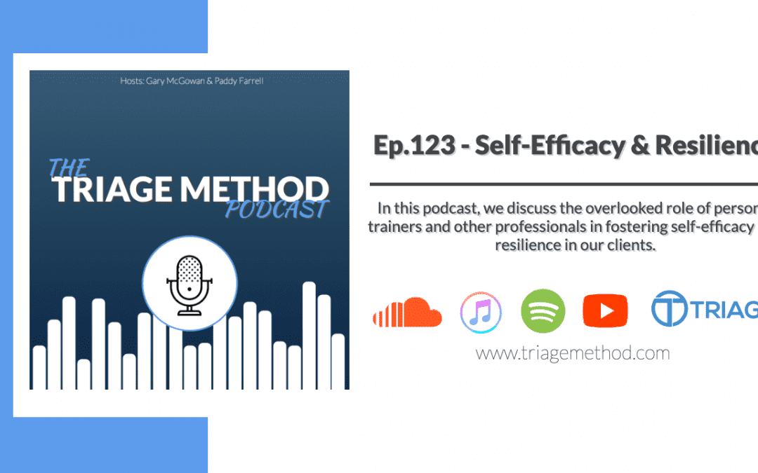 Building Self Resilience and Self Efficacy | Triage Thoughts Episode 123