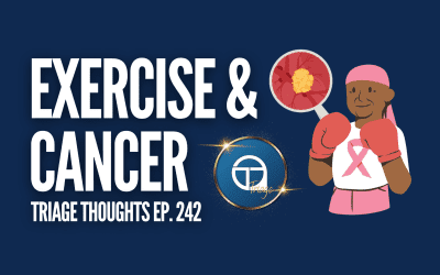 Exercise & Cancer | Triage Thoughts Ep. 242