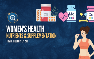 Supplements & Nutrients for Women | Triage Thoughts Ep. 260