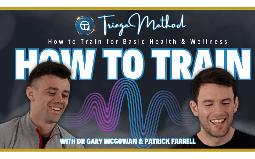 HOW TO TRAIN: Basic Health & Wellness | Triage Thoughts Ep. 266