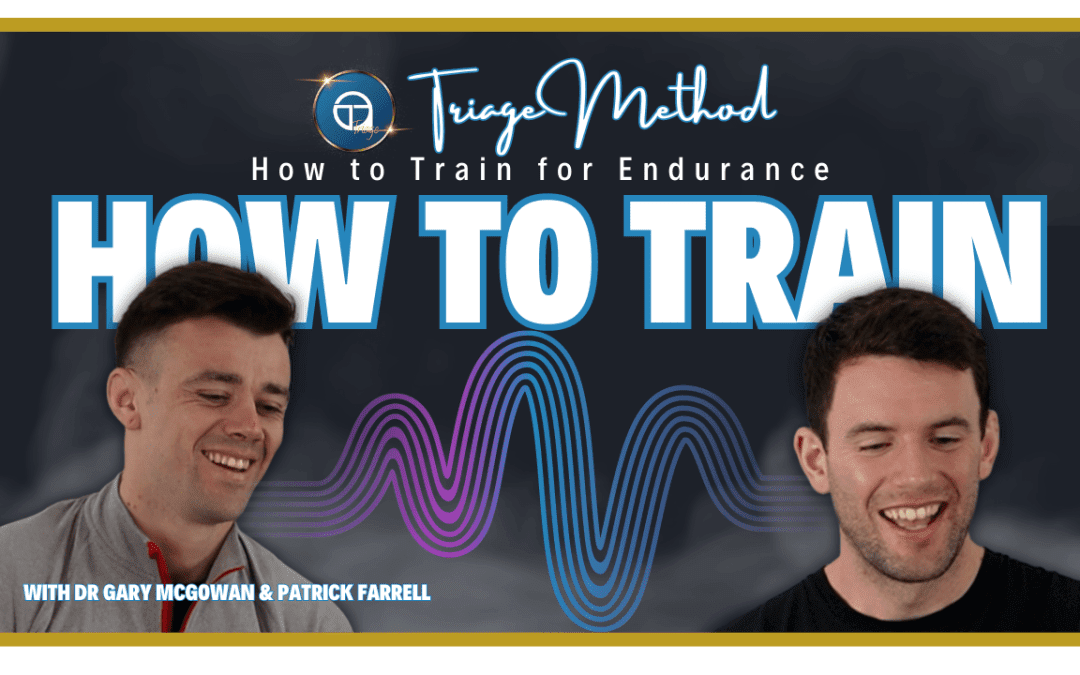 HOW TO TRAIN: Endurance | Triage Thoughts Ep. 270