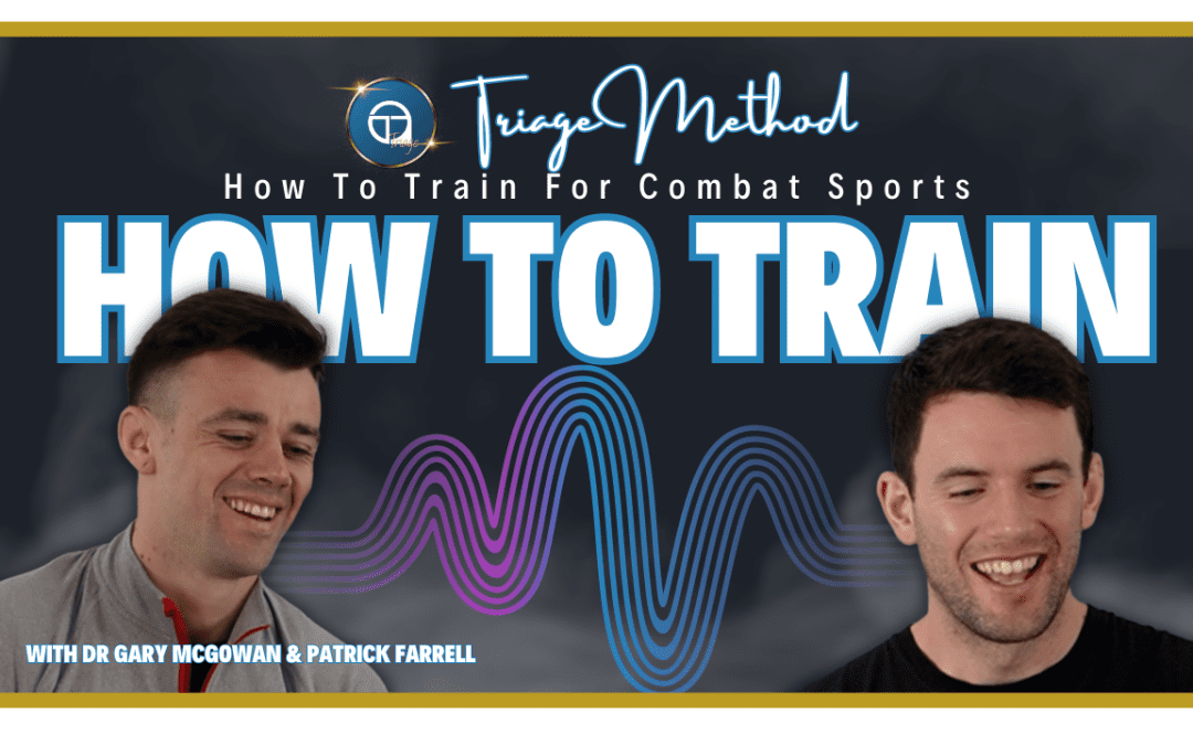 HOW TO TRAIN: Combat Sports | Triage Thoughts Ep. 274