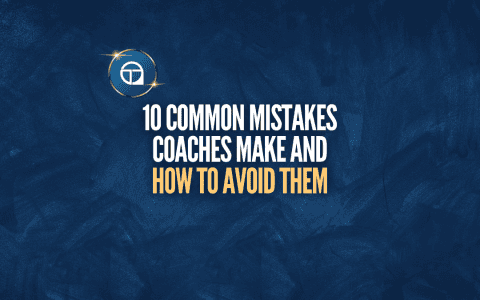 10 Common Mistakes Coaches Make and How to Avoid Them - TriageMethod