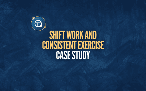Shift Work and Consistent Exercise: A Case Study - TriageMethod