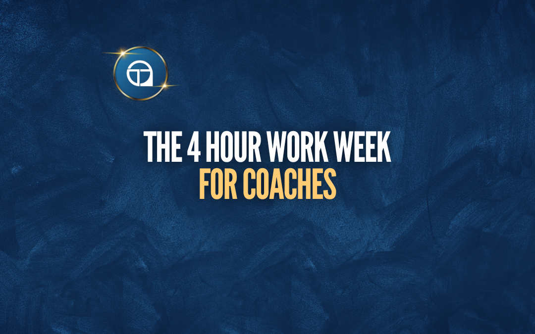 The 4-Hour Work Week For Coaches