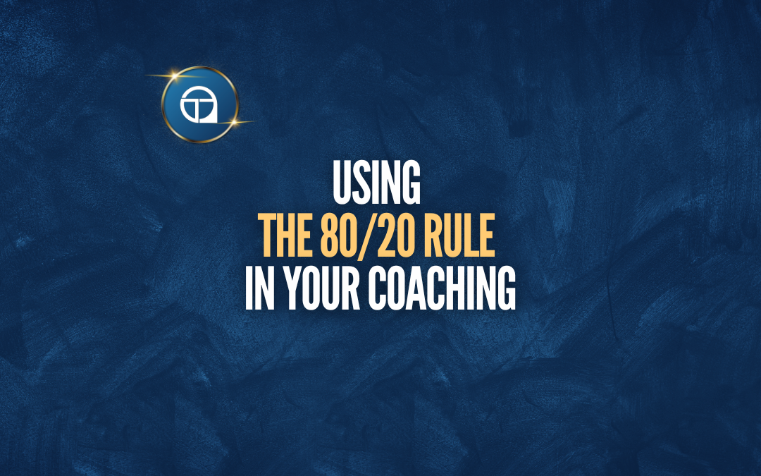 Using The 80/20 Rule In Your Coaching