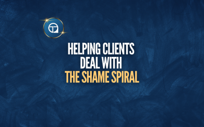 Helping Clients Deal with the Shame Spiral