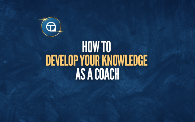 How To Develop Your Knowledge as a Coach