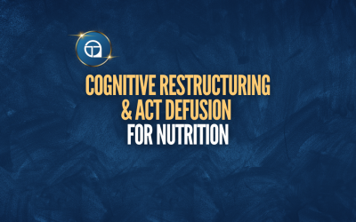 Cognitive Restructuring & ACT Defusion for Nutrition