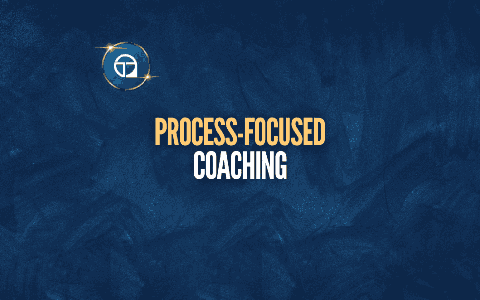 Process Focused Process-Focused Coaching - TriageMethod