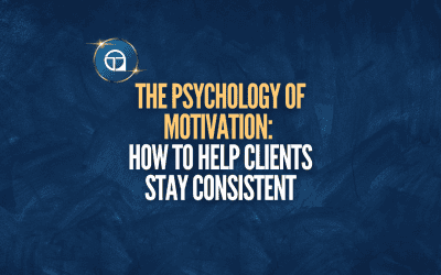 The Psychology of Motivation: How to Help Clients Stay Consistent