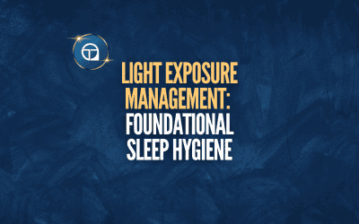 Light Exposure Management: Foundational Sleep Hygiene