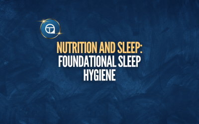 Nutrition and Sleep: Foundational Sleep Hygiene